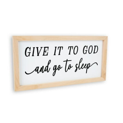 Give It To God And Go To Sleep Sign Farmhouse Home Décor Shelf Sign Bedroom Sign Above Bed Rustic Home Sign Wood Frame Sign Made in USA Housewarming Gift 7x14 F1-07140001009