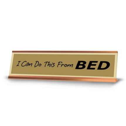 I Can Do This From Bed Gold Frame Desk Sign (2x8 )